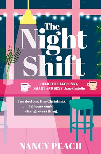 The Night Shift: A brand new heartwarming forced proximity workplace rom-com for 2025, perfect for fans of Beth O’Leary and Grey’s Anatomy