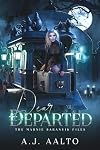 Dear Departed: The Marnie Baranuik Files Book 7