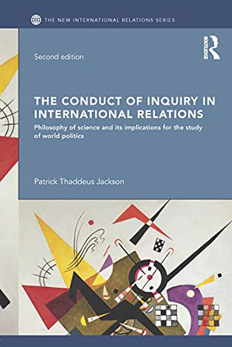 The Conduct of Inquiry in International Relations: Philosophy of Science and Its Implications for the Study of World Politics book cover