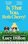 Is That You, Beth Cherry?: the warm and witty new novel from the author of Irresponsible Adult