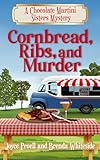Cornbread, Ribs, and Murder (Chocolate Martini Sisters Mystery Book 3)