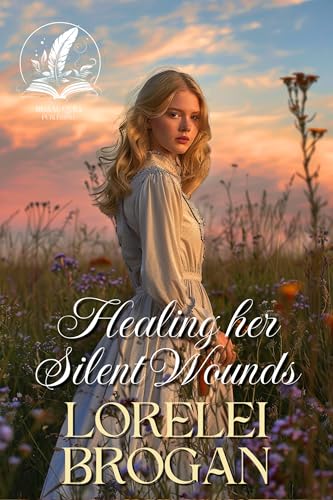 Healing her Silent Wounds (By: Lorelei Brogan) cover