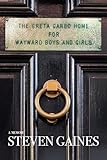 The Greta Garbo Home for Wayward Boys and Girls: A Memoir