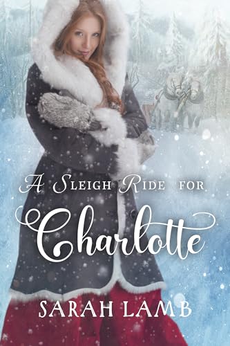 A Sleigh Ride For Charlotte (By: Sarah Lamb) cover