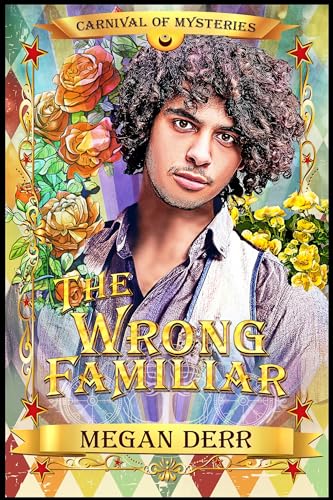 The Wrong Familiar: Carnival of Mysteries book cover