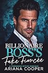 Billionaire Boss's Fake Fiancée: A Forbidden Office Romance (Executive Arrangements)