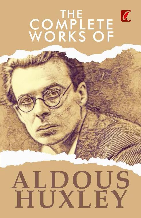 The Complete Works of Aldous Huxley