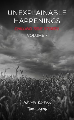 Unexplainable Happenings, Volume 7 book cover