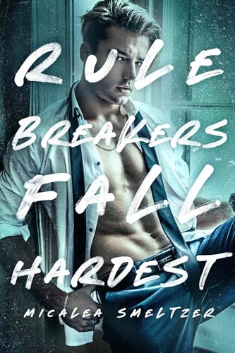 Rule Breakers Fall Hardest book cover