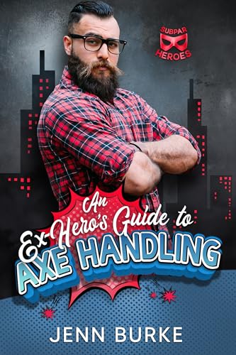 An Ex-Hero's Guide to Axe Handling (By: Jenn Burke) cover