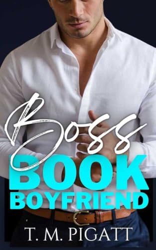 Boss Book Boyfriend (By: T. M. Pigatt) cover