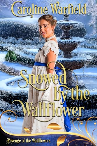 Snowed by the Wallflower (By: Caroline Warfield) cover