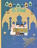 Ramadan And Me!: Fun Journal & Coloring Book To Motivate Monthly Fasting For Kids