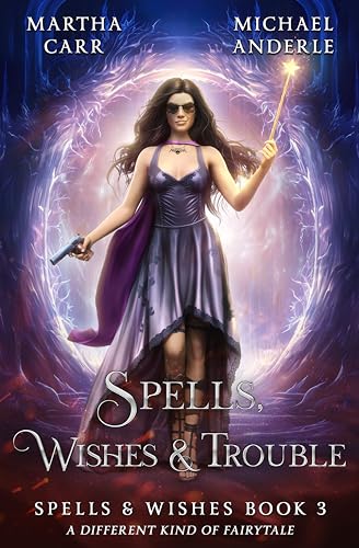 Spells, Wishes, & Trouble (With: Martha Carr) cover