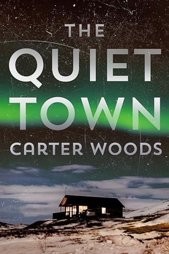 The Quiet Town (By: Carter Woods) cover