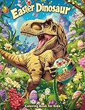 Easter Dinosaur Coloring Book for Kids: Big, Easy and Fun Designs for Boys and Girls