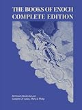 The Books Of Enoch Complete Edition: All Enoch Books & Lost Gospels Of Judas, Mary & Philip (Large Print)