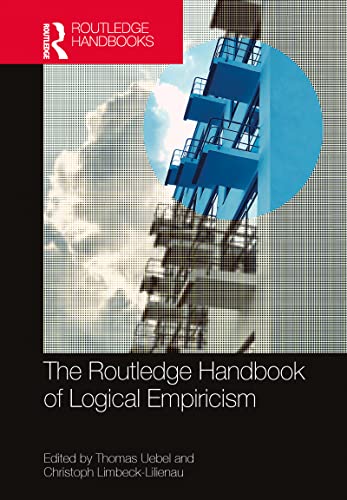The Routledge Handbook of Logical Empiricism (By: Thomas Uebel,Christoph Limbeck-Lilienau) cover