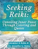 Seeking Reiki:: Unveiling Inner Peace Through Coloring and Quotes (Seeking Reiki: Inner Peace Through Coloring and Quotes)