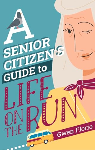 A Senior Citizen's Guide to Life on the Run book cover