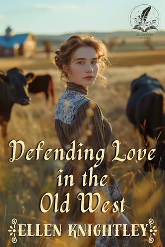 Defending Love in the Old West (By: Ellen Knightley) cover