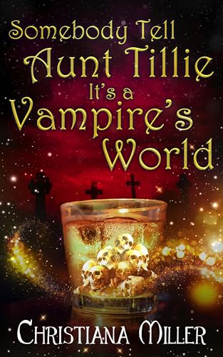 Somebody Tell Aunt Tillie It's A Vampire's World cover