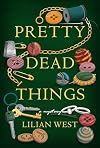 Pretty Dead Things: A Mystery