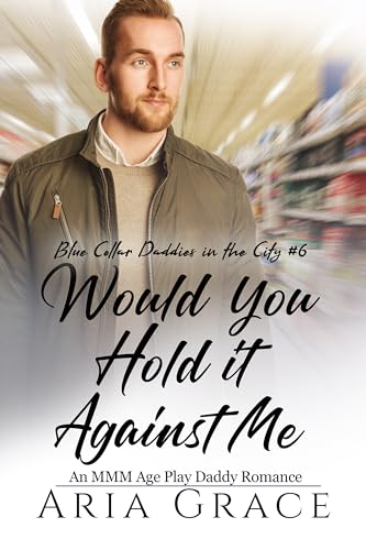Would You Hold It Against Me book cover