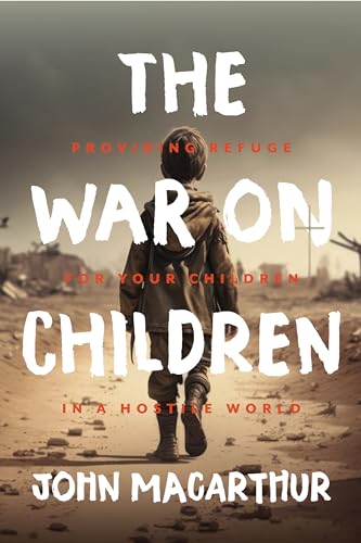 The War On Children: Providing Refuge for Your Children in a Modern World cover