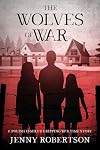The Wolves Of War: A Polish Family´s Gripping War Time Story