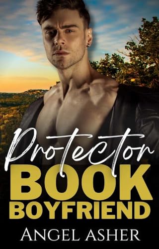 Protector Book Boyfriend (By: Angel Asher) cover