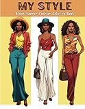 My Style: Black Women Fashion Coloring Book: African American Coloring Book for Adults and Teens with Trendy Outfits and Hairstyles - Creative ... (Coloring Books for Black Teens and Adults)
