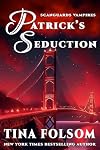 Patrick's Seduction: Scanguards Hybrids #7 (Scanguards Vampires Book 19)
