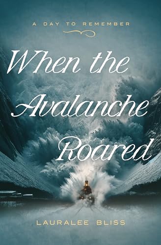 When the Avalanche Roared (By: Lauralee Bliss) cover