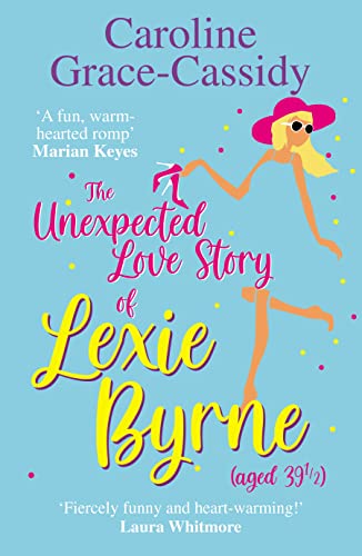 The Unexpected Love Story of Lexie Byrne [aged 39½] book cover