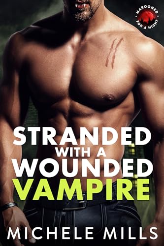 Stranded with a Wounded Vampire (By: Michele Mills) cover