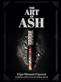 The Art of Ash: Cigar Moments Captured, A Coffee Table Book