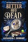 Better Off Dead (The Second Awakening, #2)