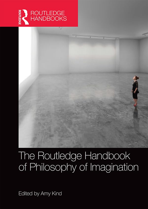 The Routledge Handbook of Philosophy of Imagination (By: Amy Kind) cover