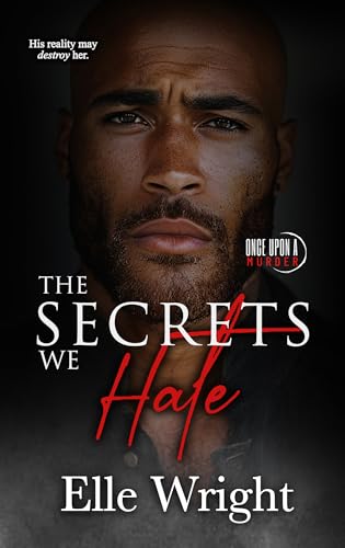 The Secrets We Hate (By: Elle Wright) cover