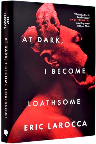 At Dark, I Become Loathsome book cover