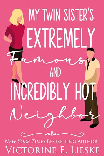 My Twin Sister's Extremely Famous and Incredibly Hot Neighbor book cover