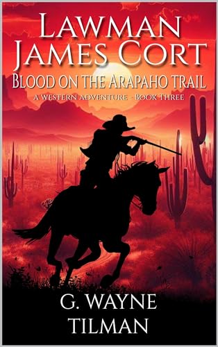 Blood On The Arapaho Trail (By: G.Wayne Tilman) cover