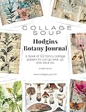 Collage Soup - Hodgins Botany Journal: A book of 122 fancy collage papers to cut up, tear up, and stick on.