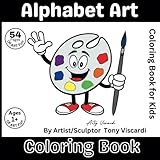 Alphabet Art Coloring Book for Kids: Alphabet Coloring Book following the Alphabet and all things Art