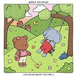 Berrie Coloring Volume 1: Cute and Cozy Coloring Book for Kids & Adults Featuring Easy to Color Animal Illustrations and Adorable Scenes (Cute & Cozy Coloring Books)