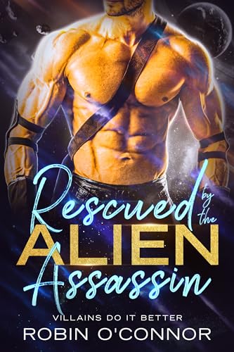 Rescued by the Alien Assassin (By: Robin O'Connor) cover