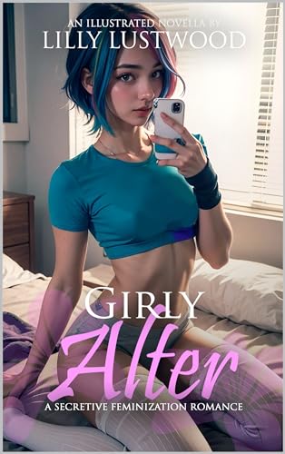 Cover of Girly Alter: A Secretive Feminization Romance by Lilly Lustwood
