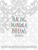 Tracing Mandala Patterns For Adults: Zen Lines to Trace and Color for Relaxation and Inspiration