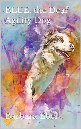 BLUE, the Deaf Agility Dog book cover